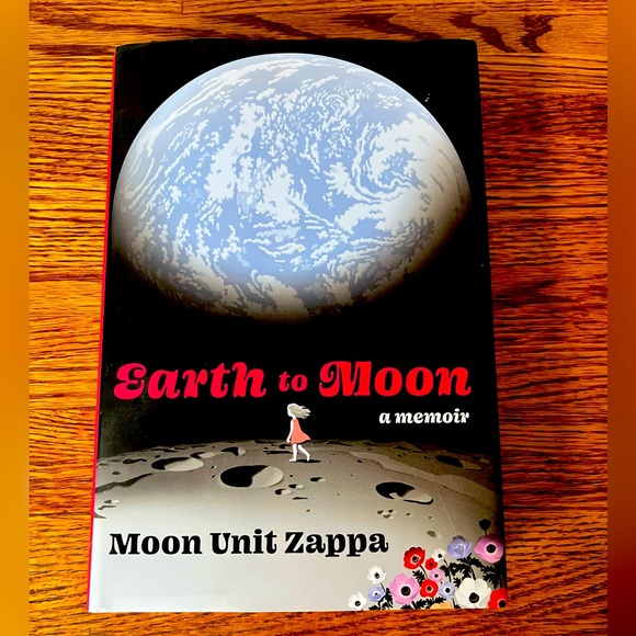Book: Earth to Moon, a memoir by Moon Unit Zappa - Picture 1 of 4